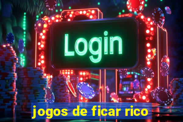 jogos de ficar rico